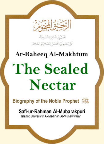 Read Sealed Nectar :: Biography of Muhammad s.a.w